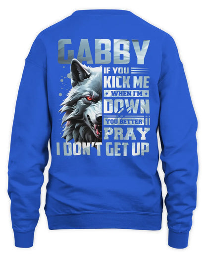 GABBY AP62-K4-666 - Personalized Fierce Wolf Quote Apparel “If You Kick Me When I’m Down, You Better Pray I Don’t Get Up” - Unisex Sweatshirt - Royal