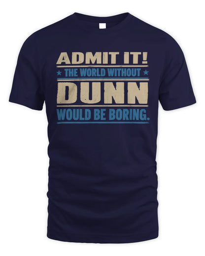 DUNN TP68-K2-968 – Personalized Funny Quote Apparel “The World Without NAME Would Be Boring” - Unisex Standard T-Shirt - Navy