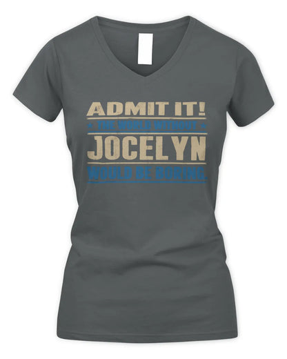 JOCELYN TP68-K2-968 – Personalized Funny Quote Apparel “The World Without NAME Would Be Boring” - Women's V-Neck T-Shirt - Charcoal