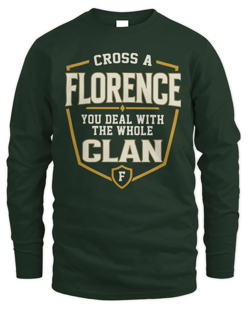 FLORENCE NT1-K008 Cross A/An NAME, You Deal With the Whole Clan | Personalized Vintage T-Shirt - Men's Long Sleeved T-Shirt - Forest Green