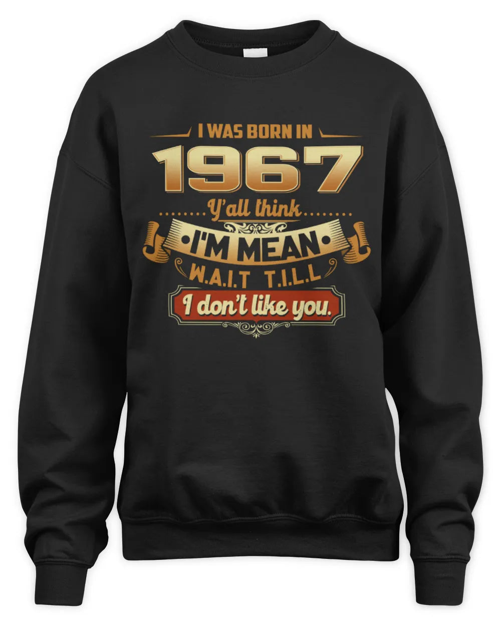 1967 HH89-K2 – Funny Birth Year Attitude Quote T-Shirt - Unisex Sweatshirt - Black