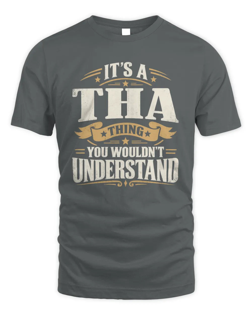 THA P08 TH51 - Personalized “It’s a/an [NAME] Thing – You Wouldn’t Understand” Shirt - Unisex Standard T-Shirt - Charcoal