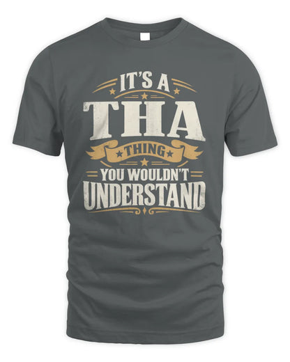 THA P08 TH51 - Personalized “It’s a/an [NAME] Thing – You Wouldn’t Understand” Shirt - Unisex Standard T-Shirt - Charcoal