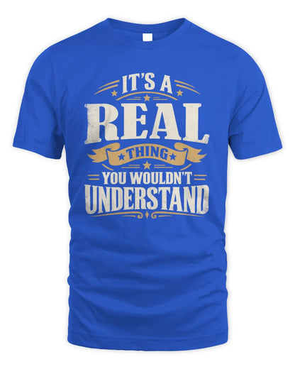 REAL P08 TH51 - Personalized “It’s a/an [NAME] Thing – You Wouldn’t Understand” Shirt - Unisex Standard T-Shirt - Royal