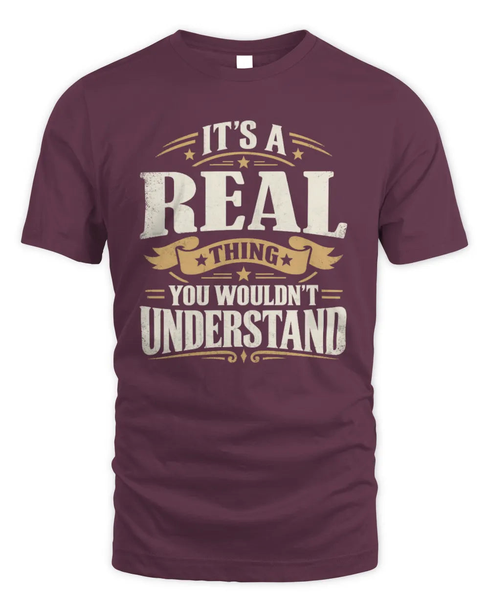 REAL P08 TH51 - Personalized “It’s a/an [NAME] Thing – You Wouldn’t Understand” Shirt - Unisex Standard T-Shirt - Maroon