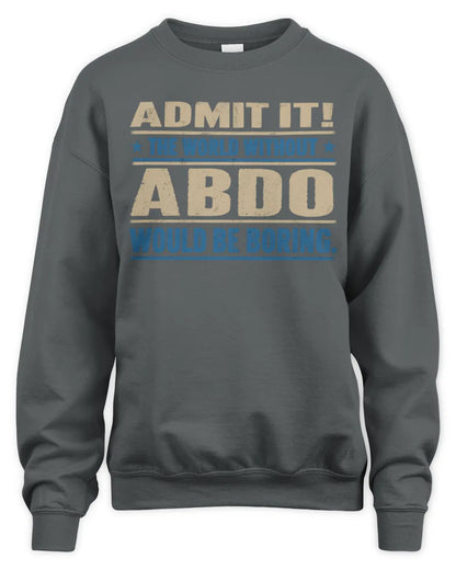 ABDO TP68-K2-968 – Personalized Funny Quote Apparel “The World Without NAME Would Be Boring” - Unisex Sweatshirt - Charcoal