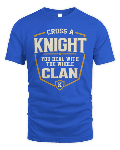 KNIGHT NT1-K008 Cross A/An NAME, You Deal With the Whole Clan | Personalized Vintage T-Shirt - Unisex Standard T-Shirt - Royal