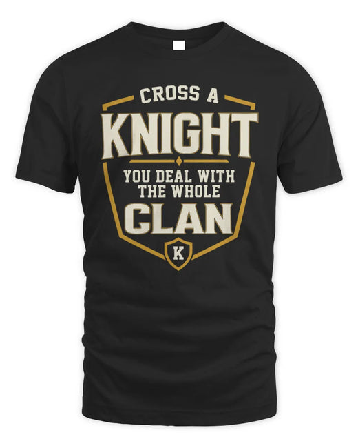 KNIGHT NT1-K008 Cross A/An NAME, You Deal With the Whole Clan | Personalized Vintage T-Shirt