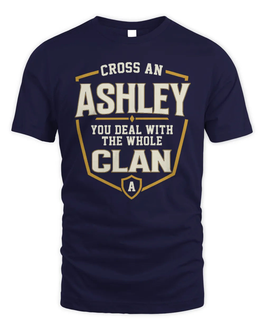 ASHLEY NT1-K008 Cross A/An NAME, You Deal With the Whole Clan | Personalized Vintage T-Shirt - Unisex Standard T-Shirt - Navy