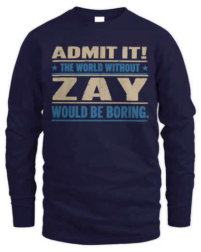 ZAY TP68-K2-968 – Personalized Funny Quote Apparel “The World Without NAME Would Be Boring” - Men's Long Sleeved T-Shirt - Navy