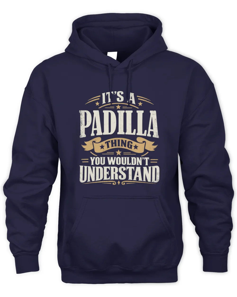 PADILLA P08 TH51 - Personalized “It’s a/an [NAME] Thing – You Wouldn’t Understand” Shirt - Unisex Hoodie - Navy