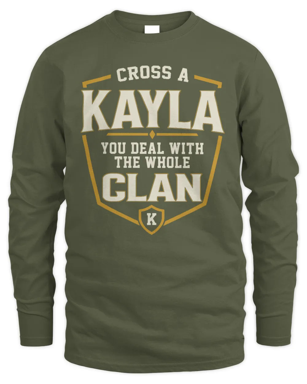 KAYLA NT1-K008 Cross A/An NAME, You Deal With the Whole Clan | Personalized Vintage T-Shirt - Men's Long Sleeved T-Shirt - Military Green