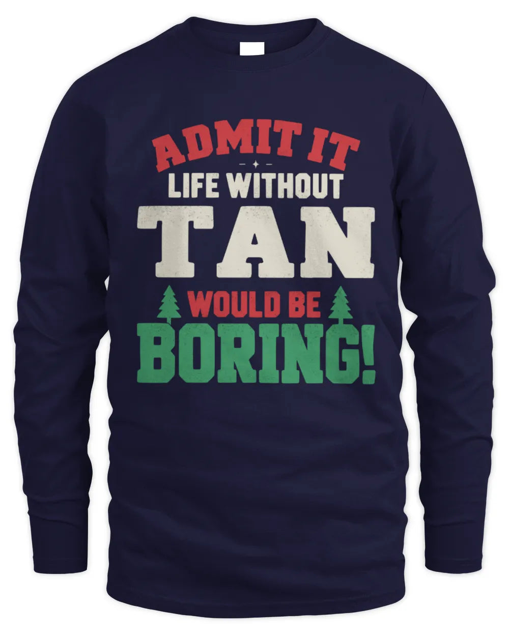 TAN P5 TH08 Christmas T-Shirt – “Life Without NAME Would Be Boring” - Men's Long Sleeved T-Shirt - Navy