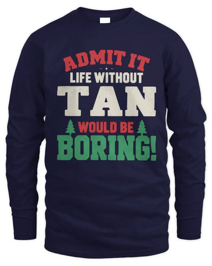TAN P5 TH08 Christmas T-Shirt – “Life Without NAME Would Be Boring” - Men's Long Sleeved T-Shirt - Navy