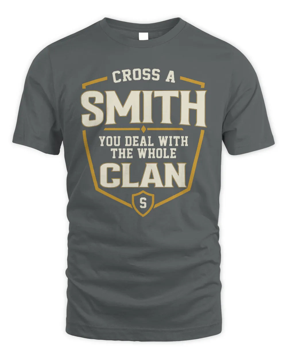 SMITH NT1-K008 Cross A/An NAME, You Deal With the Whole Clan | Personalized Vintage T-Shirt - Unisex Standard T-Shirt - Charcoal