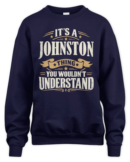 JOHNSTON P08 TH51 - Personalized “It’s a/an [NAME] Thing – You Wouldn’t Understand” Shirt - Unisex Sweatshirt - Navy