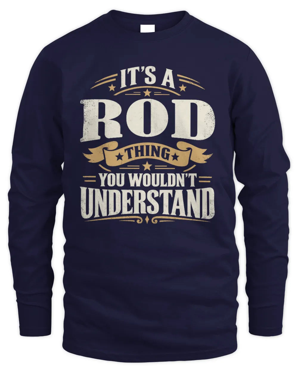 ROD P08 TH51 - Personalized “It’s a/an [NAME] Thing – You Wouldn’t Understand” Shirt - Men's Long Sleeved T-Shirt - Navy