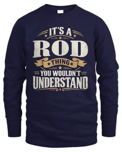 ROD P08 TH51 - Personalized “It’s a/an [NAME] Thing – You Wouldn’t Understand” Shirt - Men's Long Sleeved T-Shirt - Navy