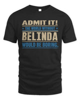BELINDA TP68-K2-968 – Personalized Funny Quote Apparel “The World Without NAME Would Be Boring” - Unisex Standard T-Shirt - Black