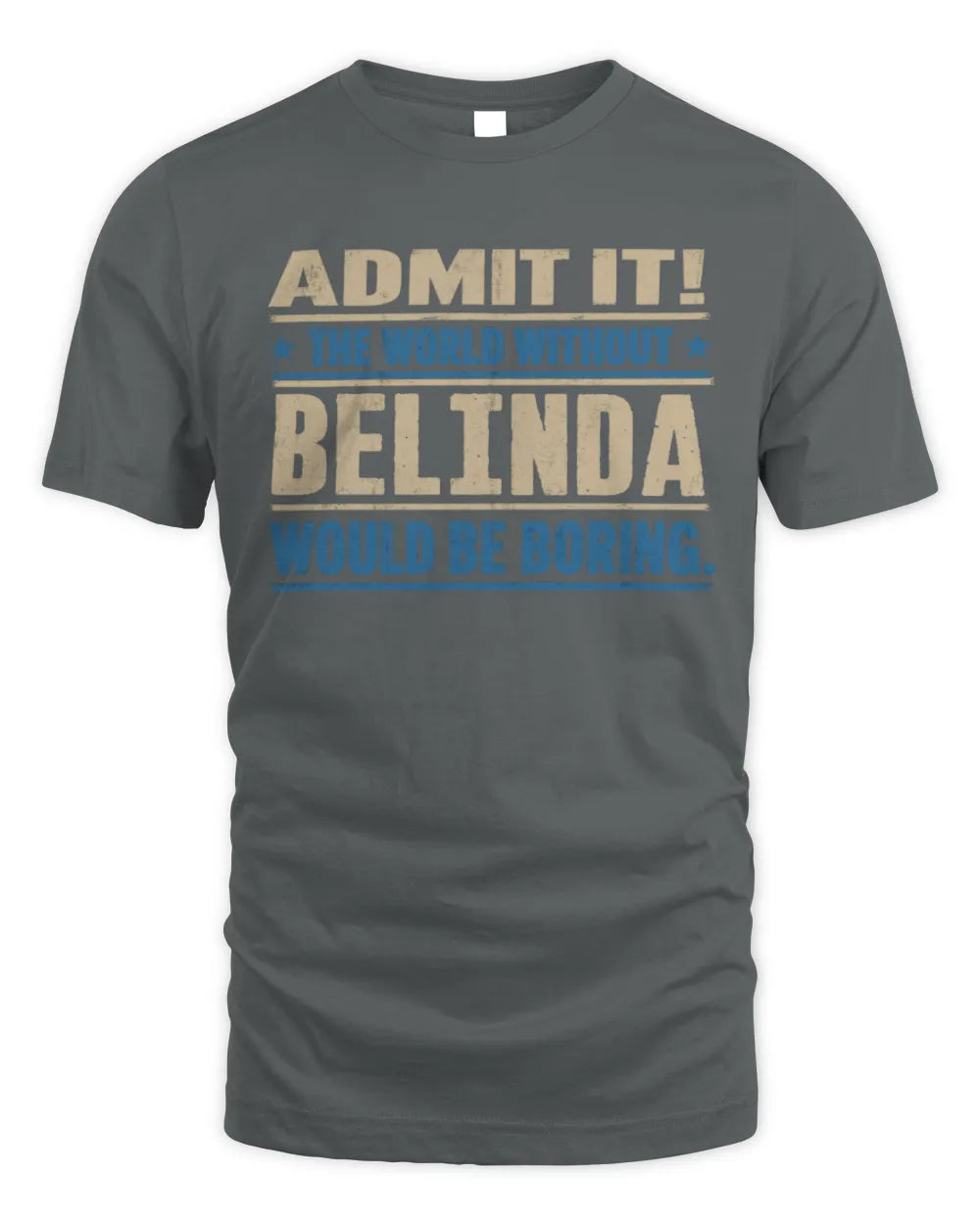 BELINDA TP68-K2-968 – Personalized Funny Quote Apparel “The World Without NAME Would Be Boring” - Unisex Standard T-Shirt - Charcoal