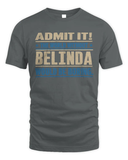 BELINDA TP68-K2-968 – Personalized Funny Quote Apparel “The World Without NAME Would Be Boring” - Unisex Standard T-Shirt - Charcoal