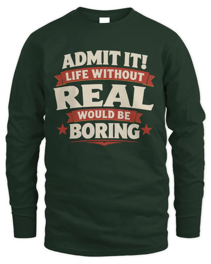 REAL P4 KT003 Personalized Funny Quote Apparel “Life Without NAME Would Be Boring” - Men's Long Sleeved T-Shirt - Forest Green