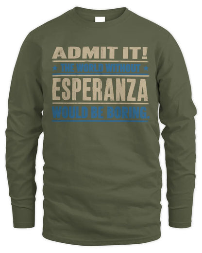 ESPERANZA TP68-K2-968 – Personalized Funny Quote Apparel “The World Without NAME Would Be Boring” - Men's Long Sleeved T-Shirt - Military Green