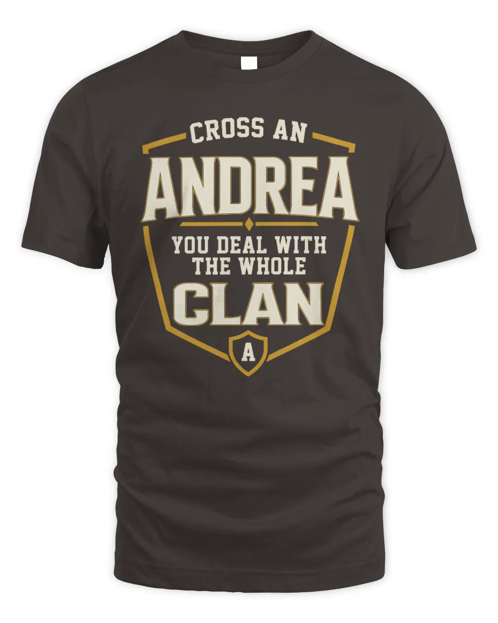 ANDREA NT1-K008 Cross A/An NAME, You Deal With the Whole Clan | Personalized Vintage T-Shirt - Unisex Standard T-Shirt - Dark Chocolate