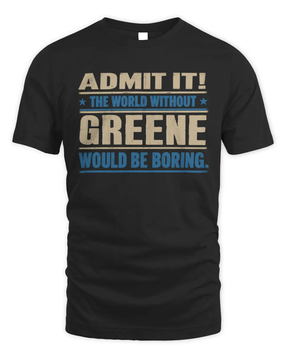 GREENE TP68-K2-968 – Personalized Funny Quote Apparel “The World Without NAME Would Be Boring”