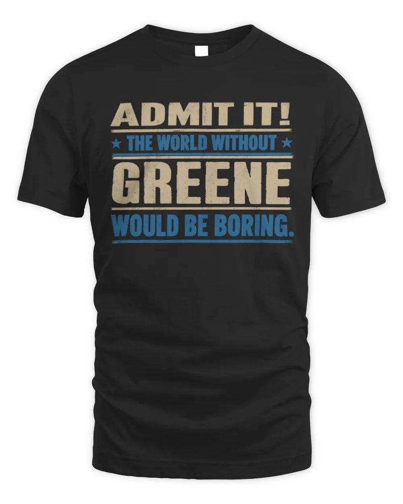GREENE TP68-K2-968 – Personalized Funny Quote Apparel “The World Without NAME Would Be Boring” - Unisex Standard T-Shirt - Black