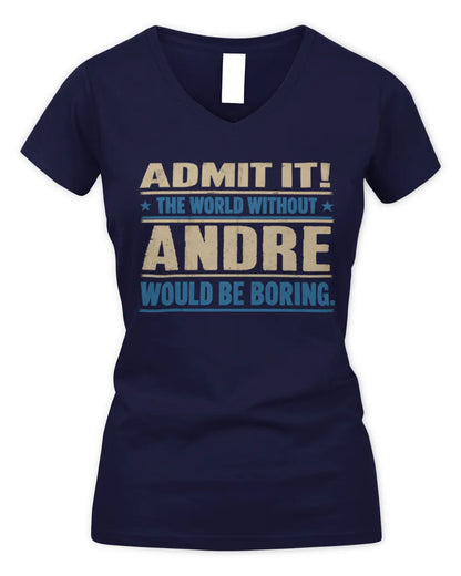 ANDRE TP68-K2-968 – Personalized Funny Quote Apparel “The World Without NAME Would Be Boring” - Women's V-Neck T-Shirt - Navy