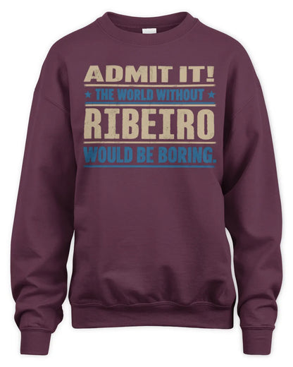 RIBEIRO TP68-K2-968 – Personalized Funny Quote Apparel “The World Without NAME Would Be Boring” - Unisex Sweatshirt - Maroon