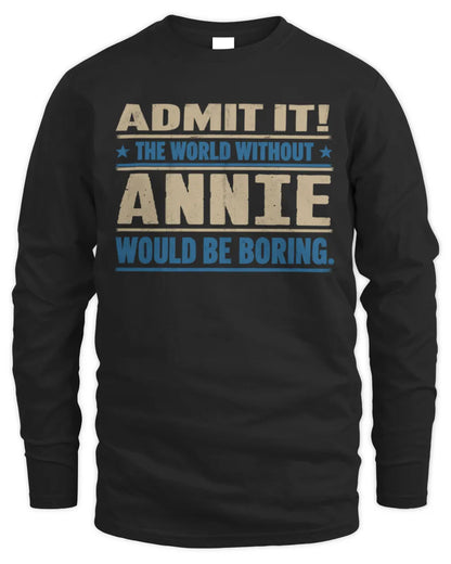 ANNIE TP68-K2-968 – Personalized Funny Quote Apparel “The World Without NAME Would Be Boring” - Men's Long Sleeved T-Shirt - Black