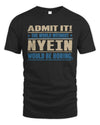 NYEIN TP68-K2-968 – Personalized Funny Quote Apparel “The World Without NAME Would Be Boring”