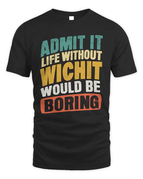 WICHIT TP88-K4-229
Personalized Funny Quote Apparel “Life Without NAME Would Be Boring” - Unisex Standard T-Shirt - Black