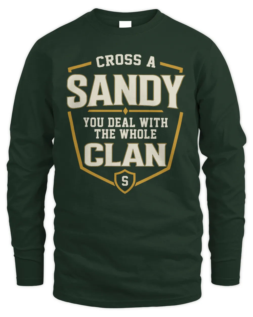 SANDY NT1-K008 Cross A/An NAME, You Deal With the Whole Clan | Personalized Vintage T-Shirt - Men's Long Sleeved T-Shirt - Forest Green