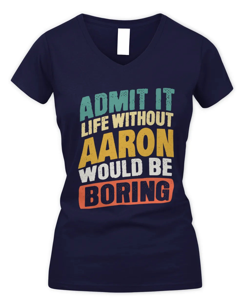 AARON TP88-K4-229
Personalized Funny Quote Apparel “Life Without NAME Would Be Boring” - Women's V-Neck T-Shirt - Navy