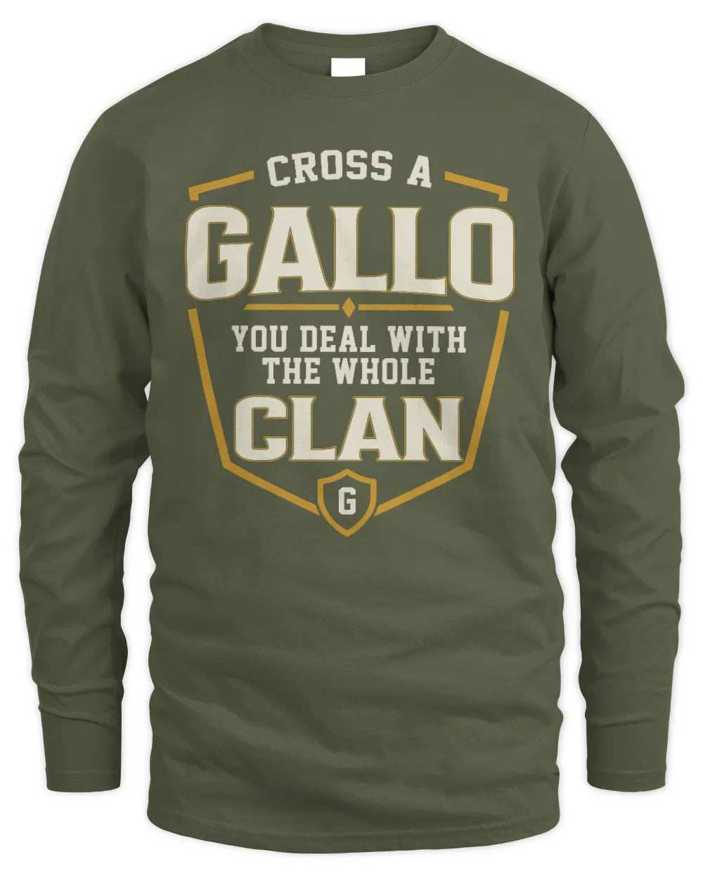GALLO NT1-K008 Cross A/An NAME, You Deal With the Whole Clan | Personalized Vintage T-Shirt - Men's Long Sleeved T-Shirt - Military Green