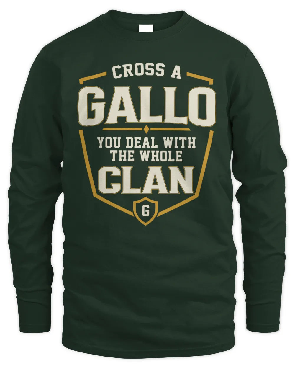 GALLO NT1-K008 Cross A/An NAME, You Deal With the Whole Clan | Personalized Vintage T-Shirt - Men's Long Sleeved T-Shirt - Forest Green