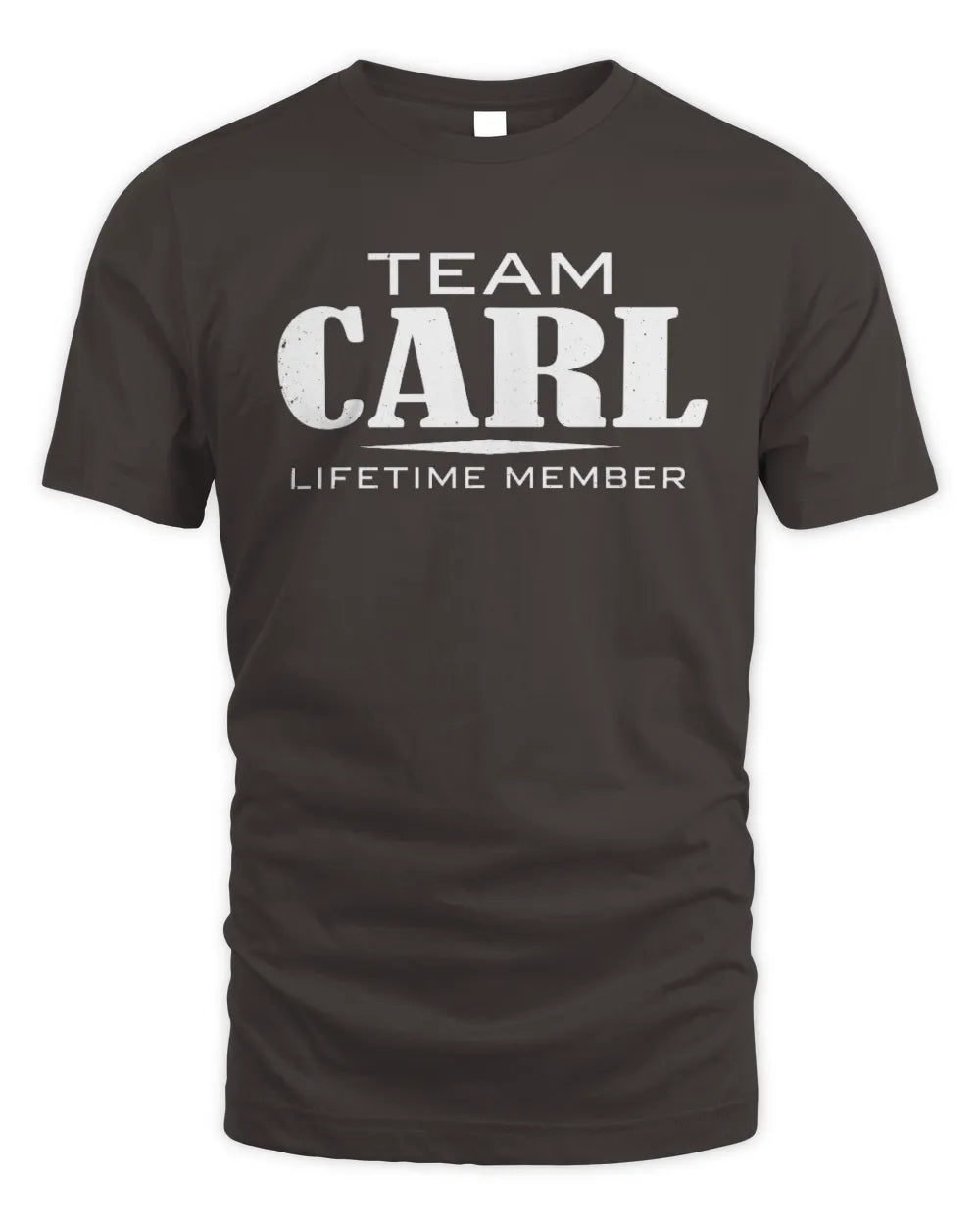 CARL BL62-K4-128 - Personalized “Team NAME Lifetime Member” - Unisex Standard T-Shirt - Dark Chocolate