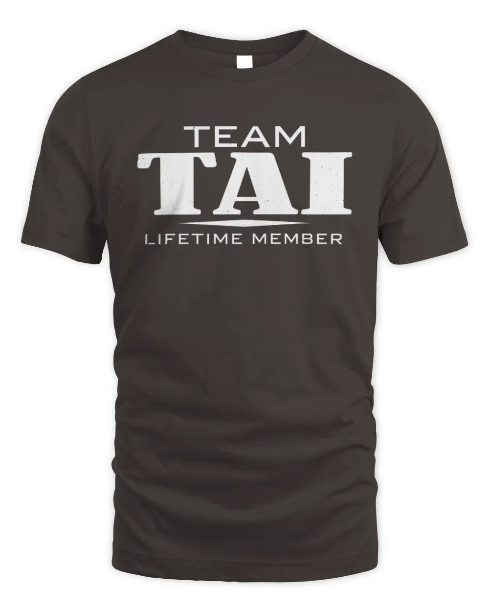 TAI BL62-K4-128 - Personalized “Team NAME Lifetime Member” - Unisex Standard T-Shirt - Dark Chocolate