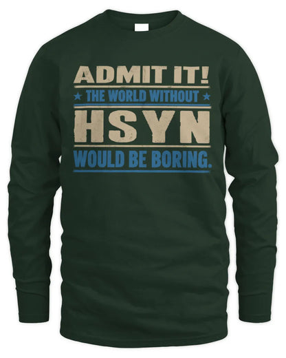 HSYN TP68-K2-968 – Personalized Funny Quote Apparel “The World Without NAME Would Be Boring” - Men's Long Sleeved T-Shirt - Forest Green