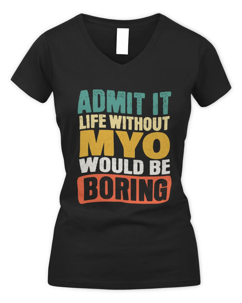 MYO TP86-K3-229 Personalized Funny Quote Apparel “Life Without NAME Would Be Boring” - Women's V-Neck T-Shirt - Black