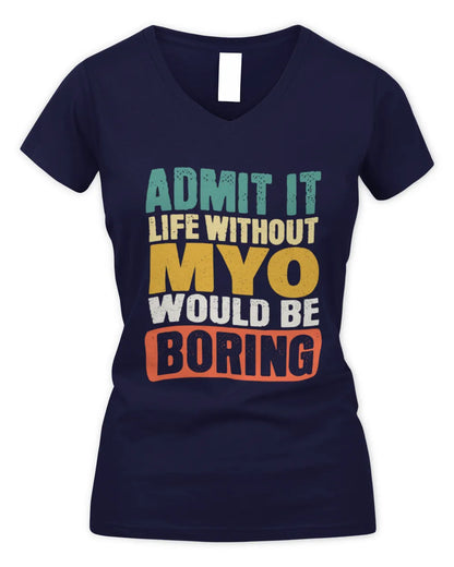 MYO TP86-K3-229 Personalized Funny Quote Apparel “Life Without NAME Would Be Boring” - Women's V-Neck T-Shirt - Navy