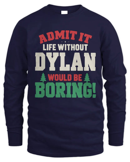 DYLAN P5 TH08 Christmas T-Shirt – “Life Without NAME Would Be Boring” - Men's Long Sleeved T-Shirt - Navy