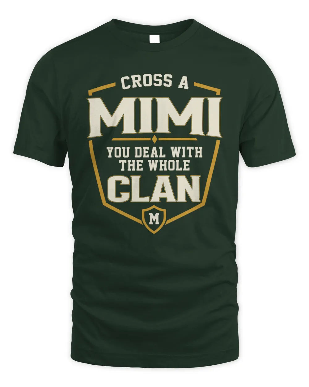 MIMI NT1-K008 Cross A/An NAME, You Deal With the Whole Clan | Personalized Vintage T-Shirt - Unisex Standard T-Shirt - Forest Green