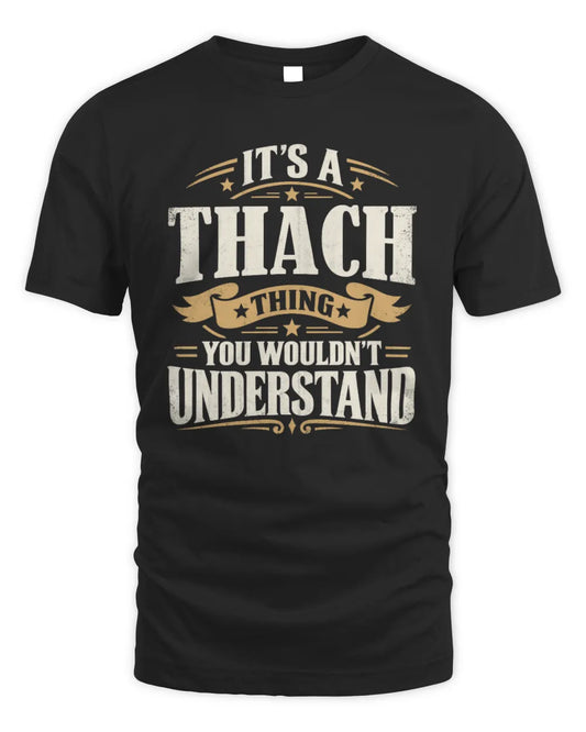 THACH P08 TH51 - Personalized “It’s a/an [NAME] Thing – You Wouldn’t Understand” Shirt - Unisex Standard T-Shirt - Black