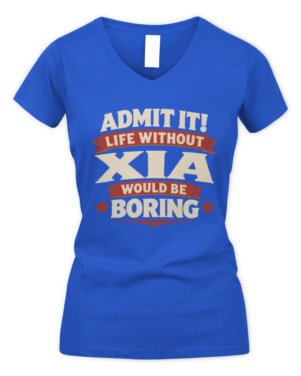 XIA P4 KT003 Personalized Funny Quote Apparel “Life Without NAME Would Be Boring” - Women's V-Neck T-Shirt - Royal