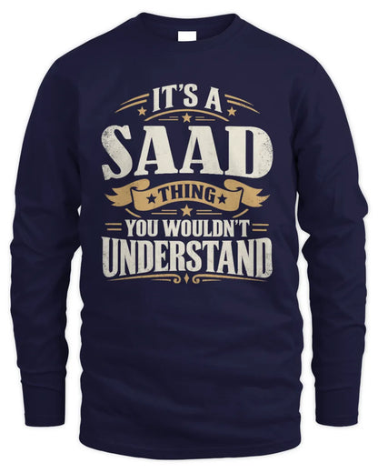 SAAD P08 TH51 - Personalized “It’s a/an [NAME] Thing – You Wouldn’t Understand” Shirt - Men's Long Sleeved T-Shirt - Navy