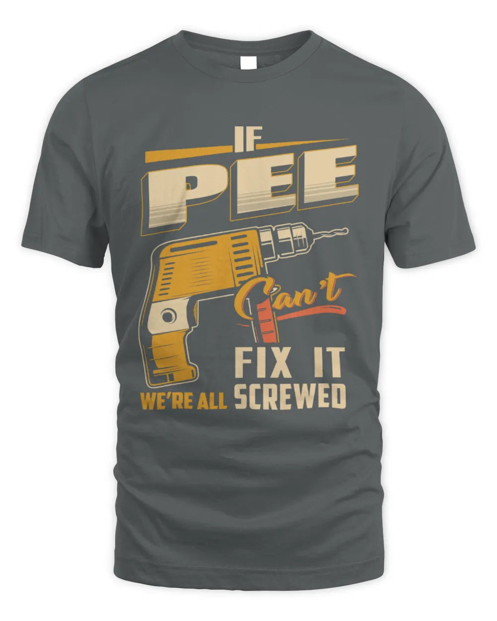 PEE TP22-K4-228 - Personalized Handyman T-Shirt “If AARON Can’t Fix It, We’re All Screwed” - Unisex Standard T-Shirt - Charcoal